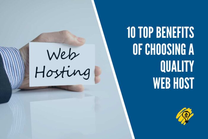 10 Top Benefits of Choosing a Quality Web Host