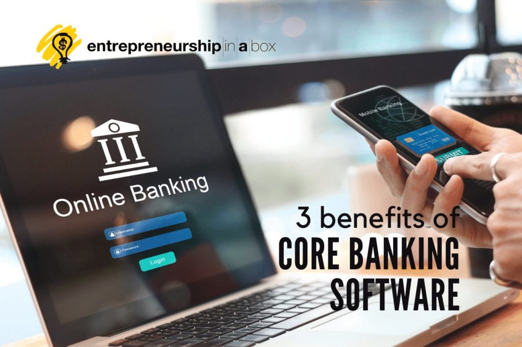 3 Benefits of Core Banking Software