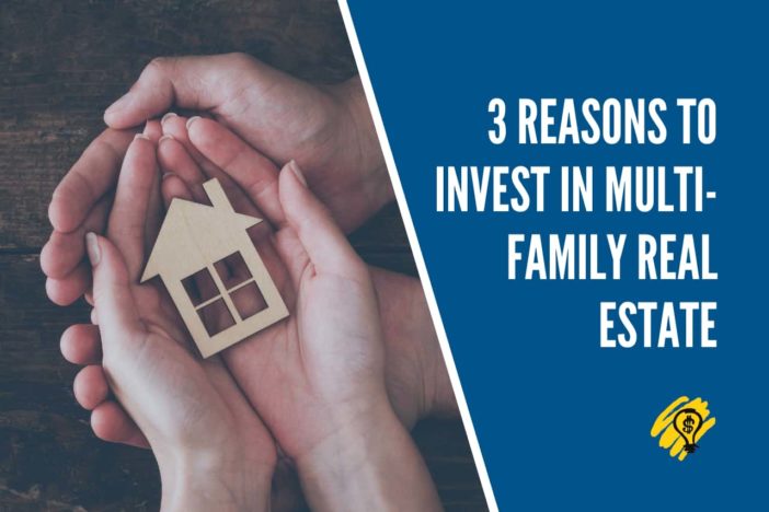 3 Reasons to Invest in Multi-Family Real Estate