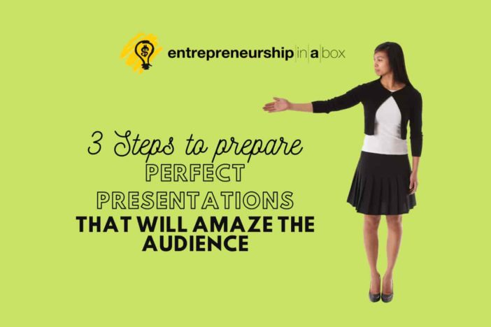 3 Steps to Prepare Perfect Presentations That Will Amaze the Audience