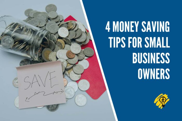4 Money Saving Tips for Small Business Owners