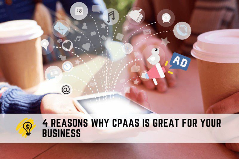 4 Reasons Why CPaaS Is Great for Your Business
