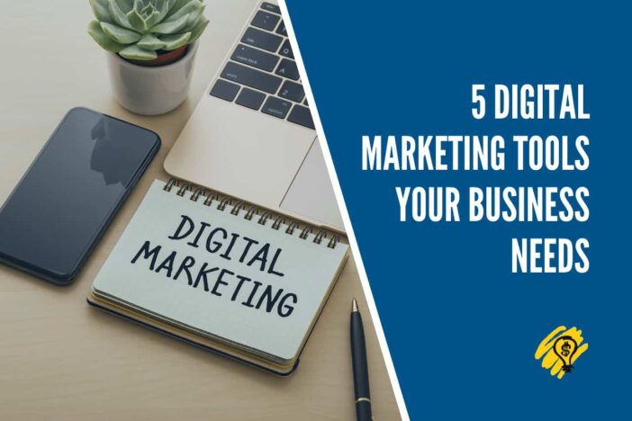 5 Digital Marketing Tools Your Business Needs | Entrepreneurship in a Box