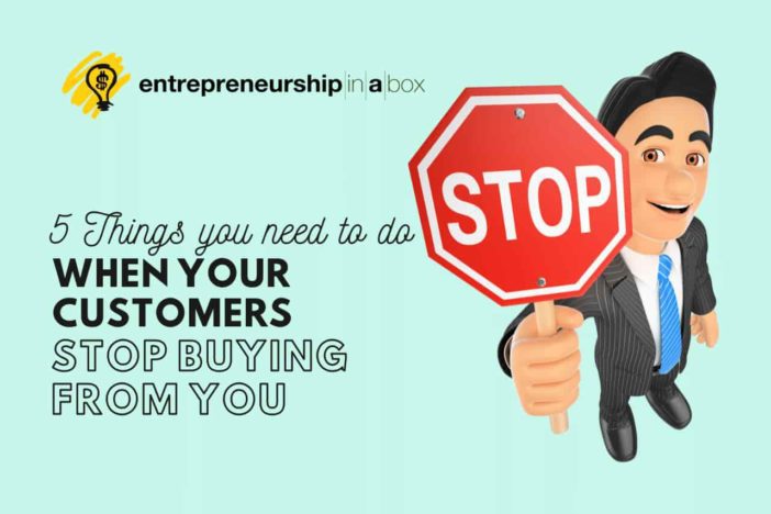 5 Things You Need to Do When Your Customers Stop Buying From You