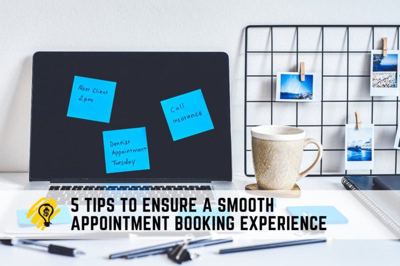 5 Tips To Ensure A Smooth Appointment Booking Experience