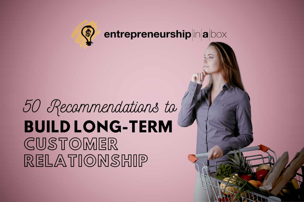 50 Recommendations to Build Long-Term Customer Relationship