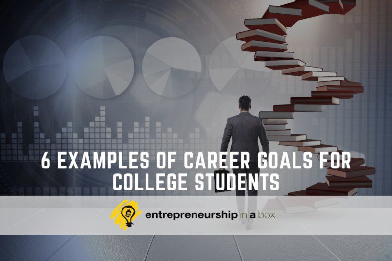 6 Examples of Career Goals for College Students