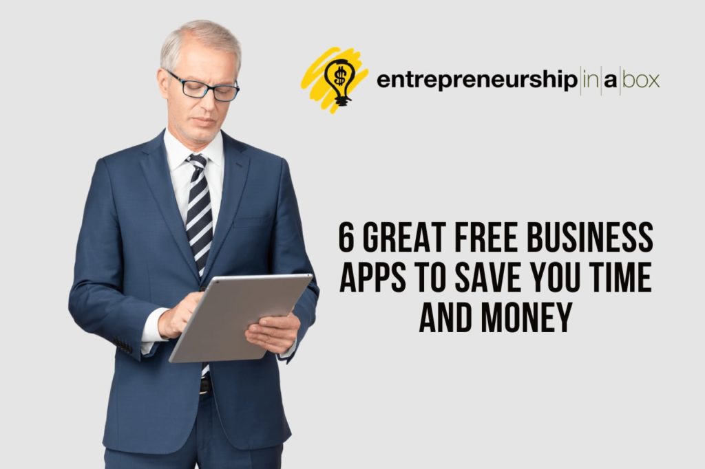 6 Great Free Business Apps to Save You Time And Money