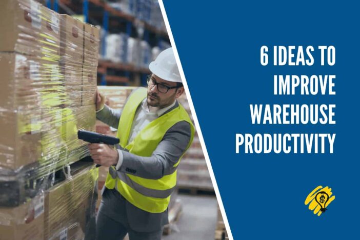 6 Ideas to Improve Warehouse Productivity