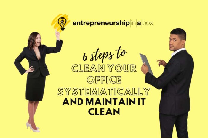 6 Steps to Clean Your Office Systematically and Maintain it Clean