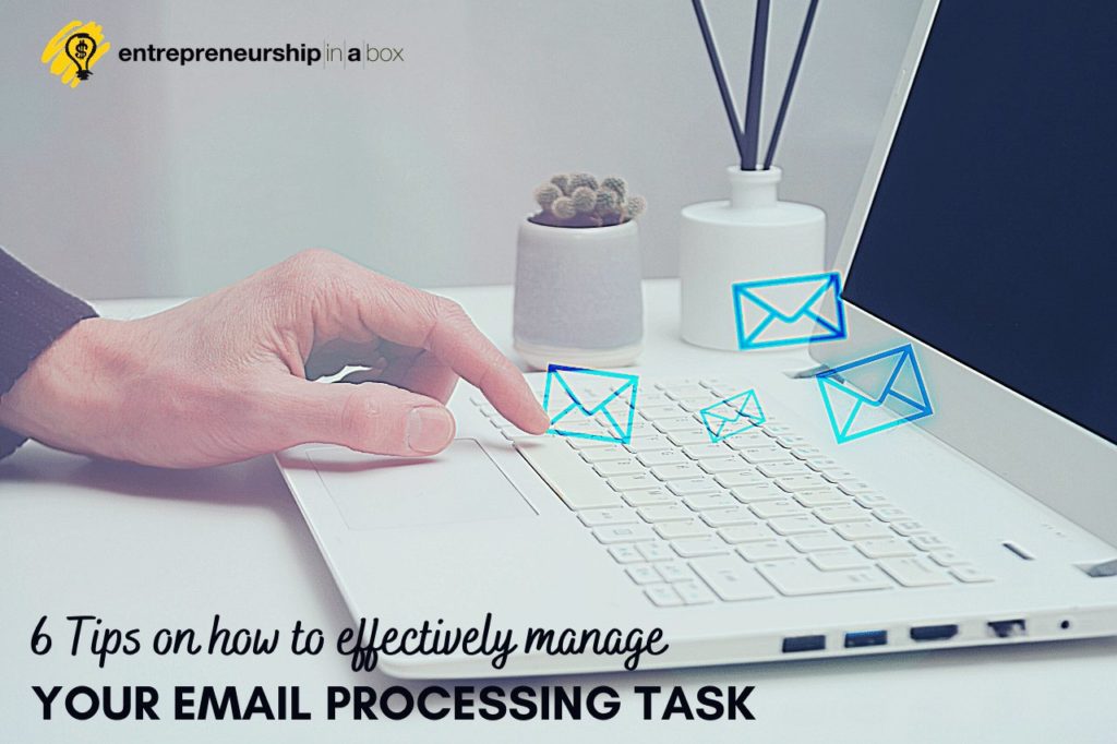 6 Tips on How to Effectively Manage Your Email Processing Task