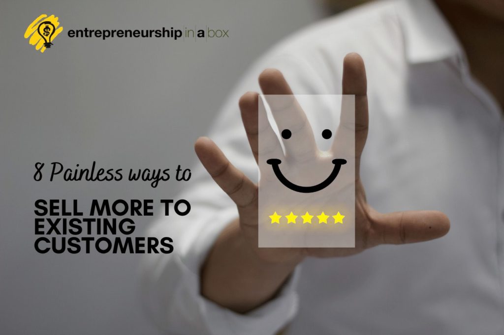 8 Painless Ways to Sell More to Existing Customers