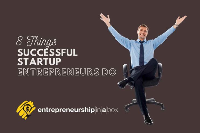 8 Things Successful Startup Entrepreneurs Do