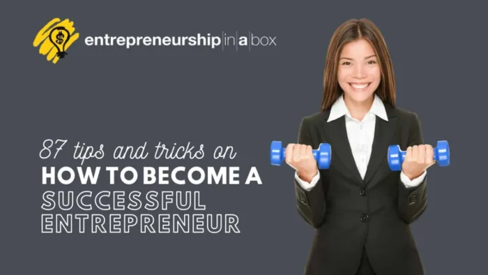 87 Tips and Tricks on How to Become a Successful Entrepreneur