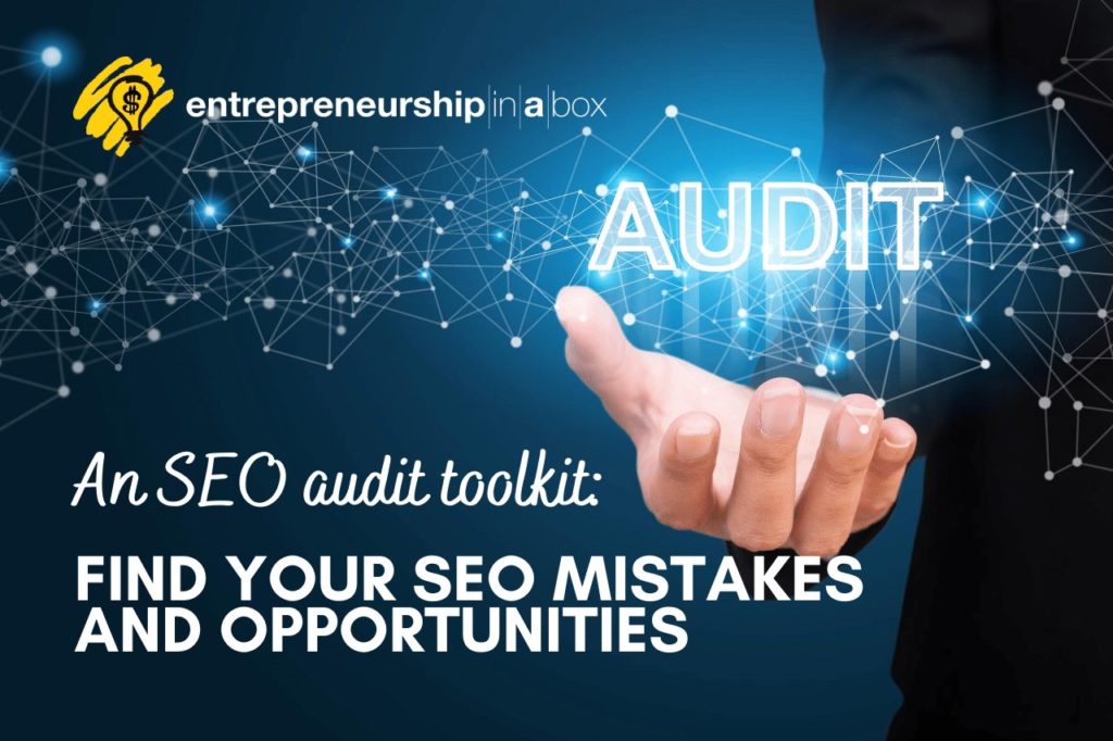 An SEO Audit Toolkit - Find Your SEO Mistakes and Opportunities