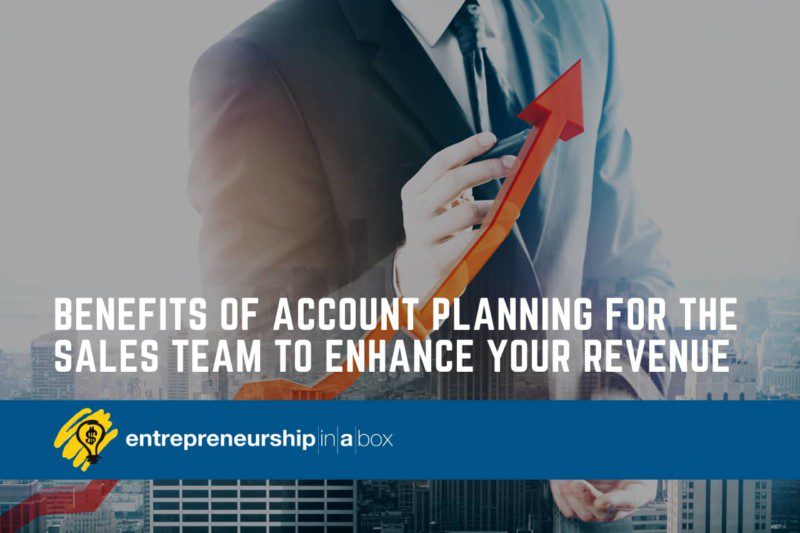 Benefits of Account Planning for the Sales Team to Enhance Your Revenue