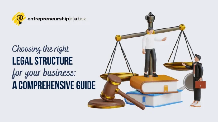 Choosing the Right Legal Structure for Your Business A Comprehensive Guide