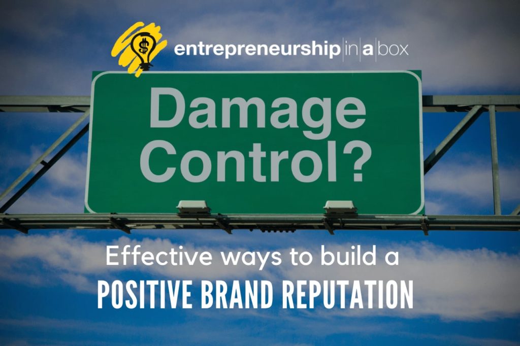Damage Control - Effective Ways to Build a Positive Brand Reputation