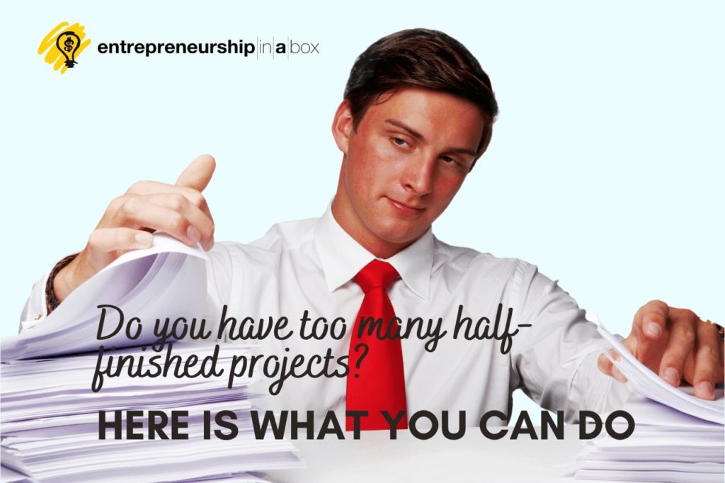 Do You Have Too Many Half-Finished Projects_ Here is What You Can Do