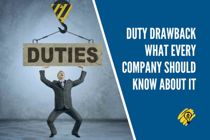 Duty Drawback - What Every Company Should Know About It