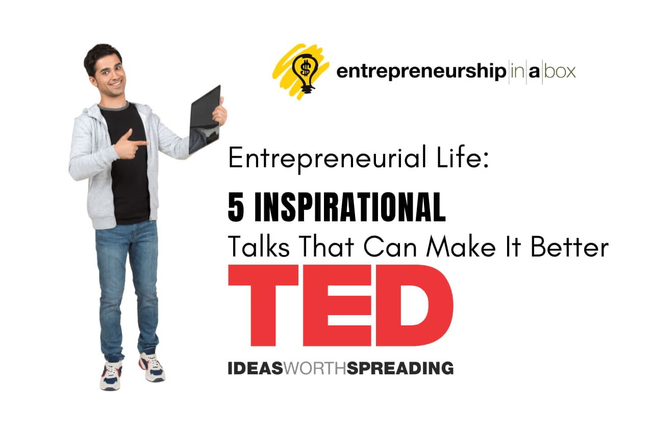 Entrepreneurial Life 5 Inspirational TED Talks That Can Make It Better