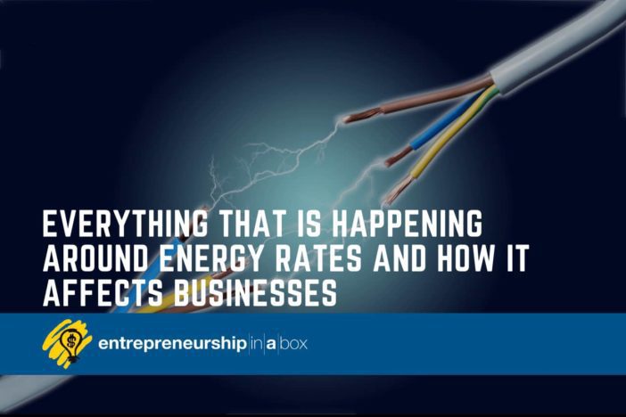 Everything That Is Happening Around Energy Rates and How It Affects Businesses