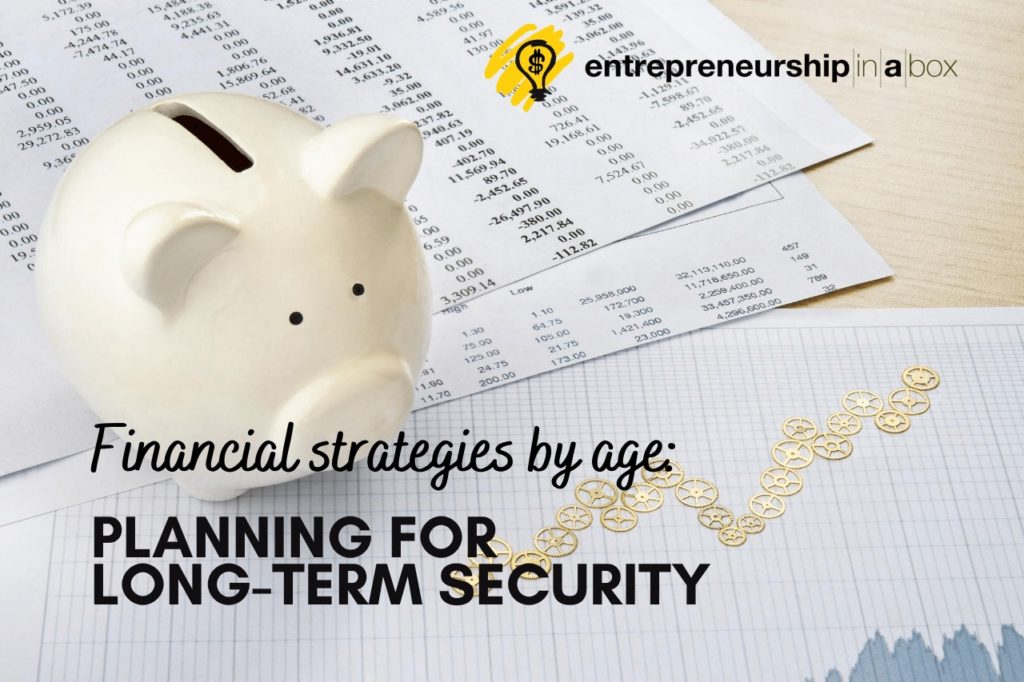 Financial Strategies By Age - Planning for Long-Term Security