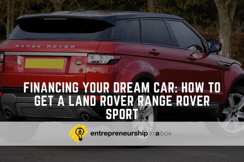 Financing Your Dream Car How To Get a Land Rover Range Rover Sport