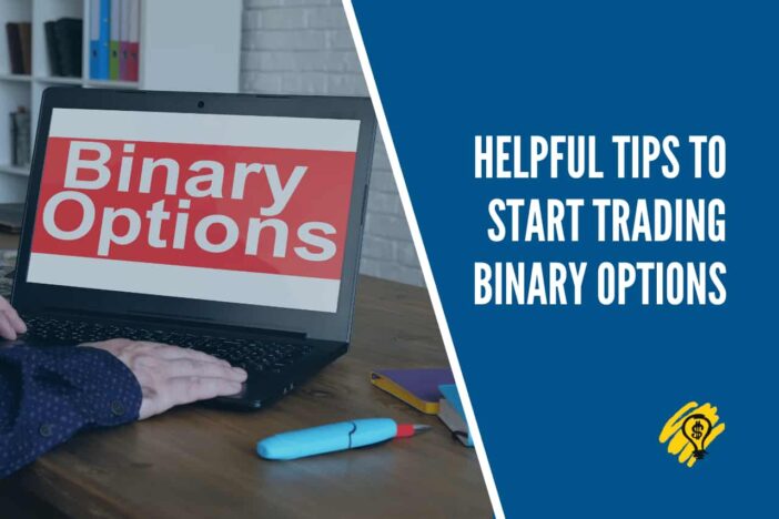 Helpful Tips To Start Trading Binary Options