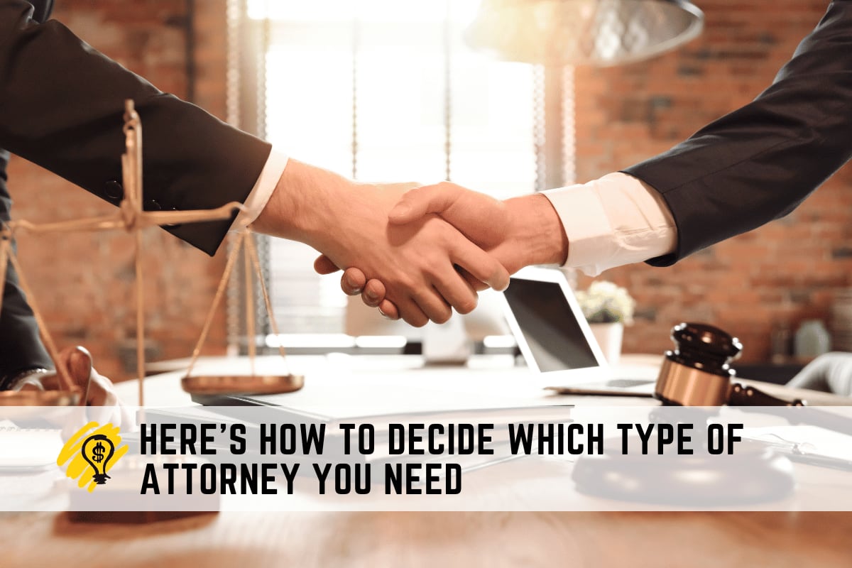 Here's How to Decide Which Type of Attorney You Need