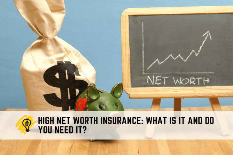 High Net Worth Insurance What Is It and Do You Need