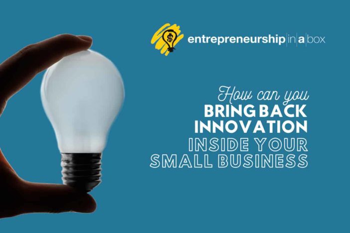 How Can You Bring Back Innovation Inside Your Small Business