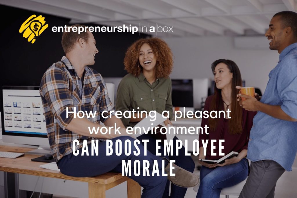 How Creating a Pleasant Work Environment Can Boost Employee Morale