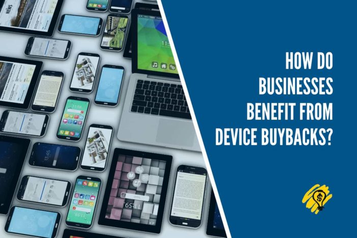 How Do Businesses Benefit from Device Buybacks