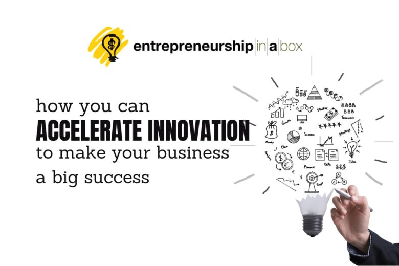 How You Can Accelerate Innovation to Make Your Business a Big Success