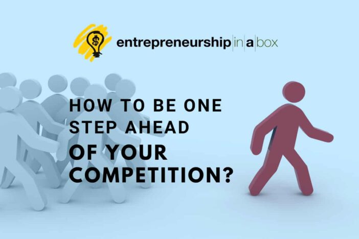 How to Be One Step Ahead of Your Competition
