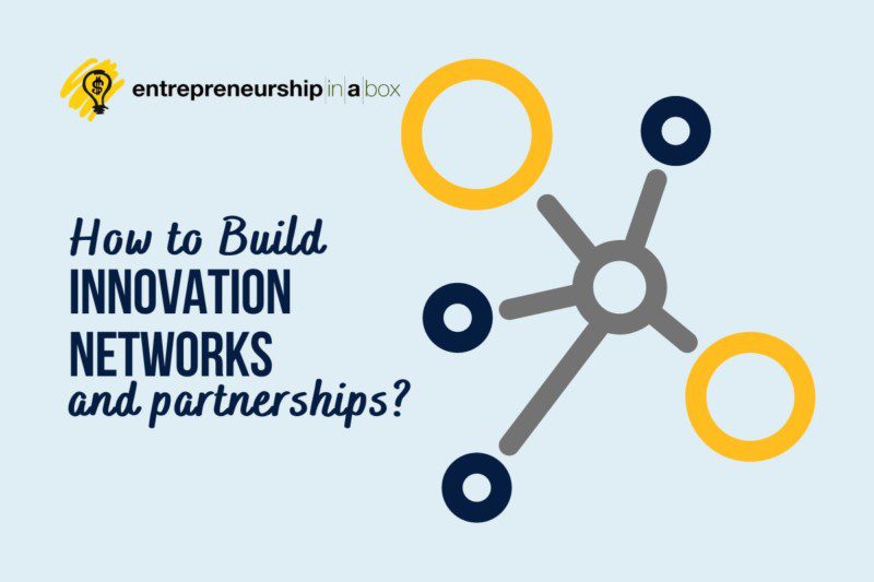 How to Build Innovation Networks and Partnerships