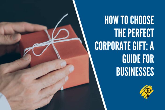 How to Choose the Perfect Corporate Gift