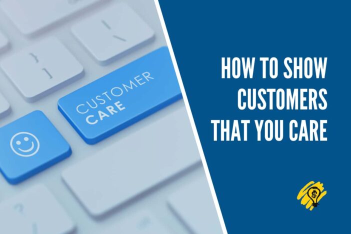 How to Show Customers That You Care