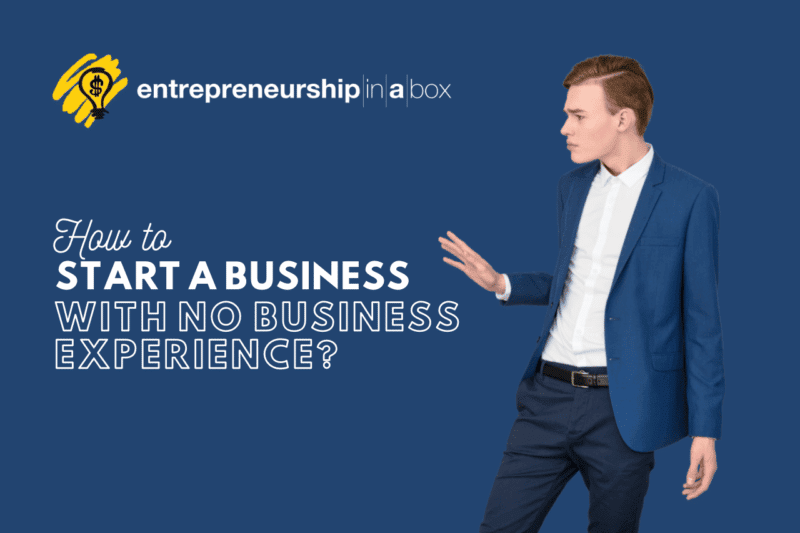 How to Start a Business With No Business Experience