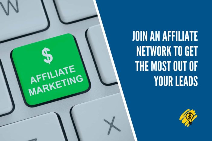 How to Use Affiliate Network to Get the Most Out of Your Leads