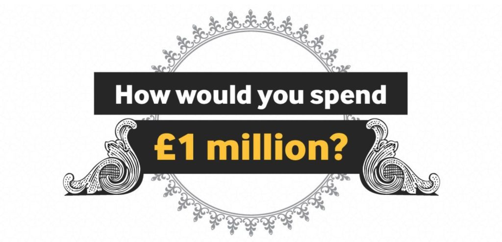 How would you spend £1,000,000?