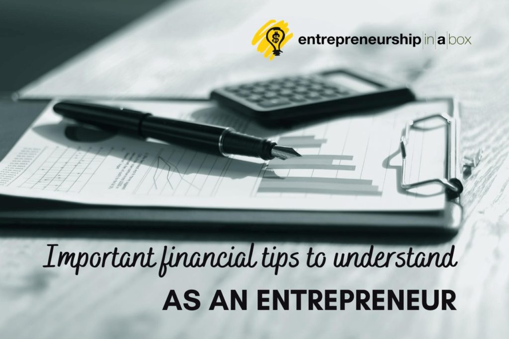 Important Financial Tips to Understand as An Entrepreneur
