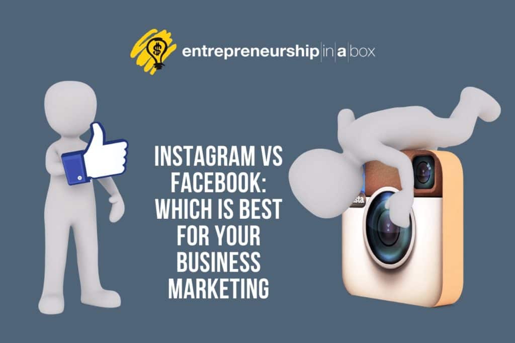 Instagram vs Facebook - Which Is Best for Your Business Marketing