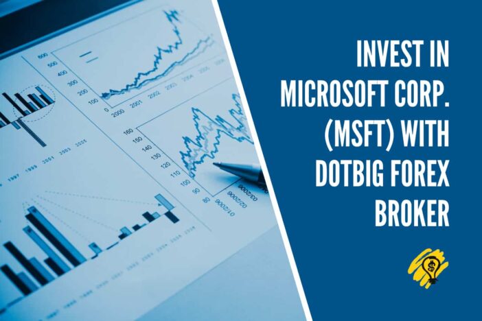 Invest in MSFT stocks with DotBig Forex Broker