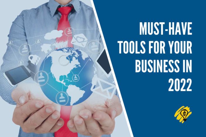 Must-Have Tools for Your Business in 2022