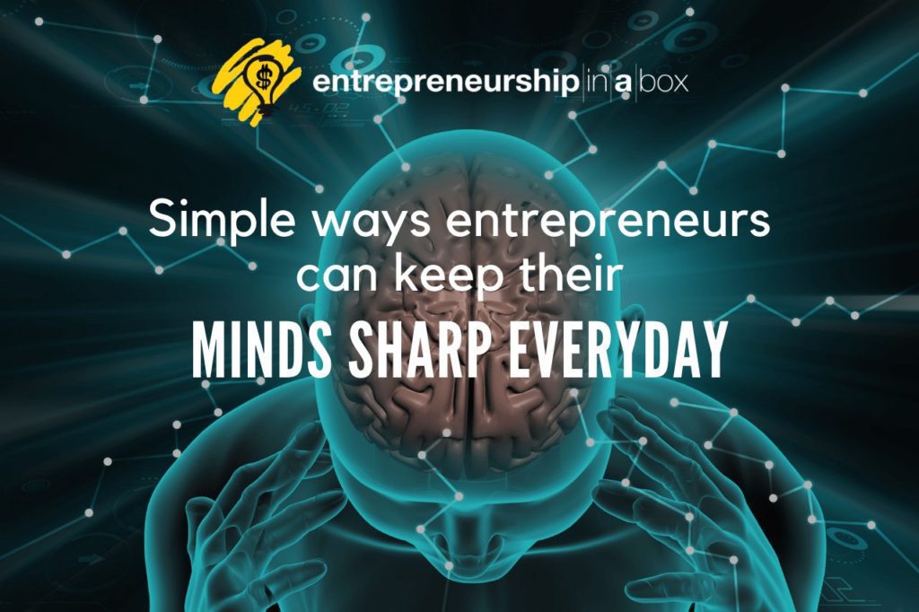 Simple Ways Entrepreneurs Can Keep Their Minds Sharp Everyday