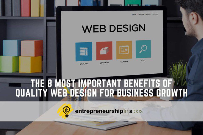 The 8 Most Important Benefits Of Quality Web Design For Business Growth