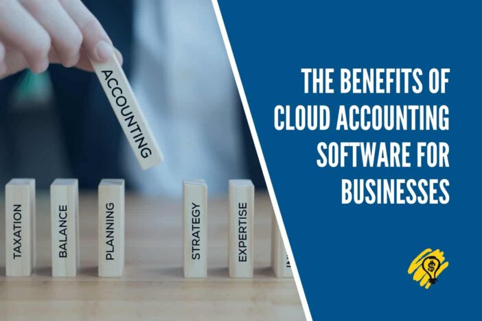 The Benefits of Cloud Accounting Software for Businesses