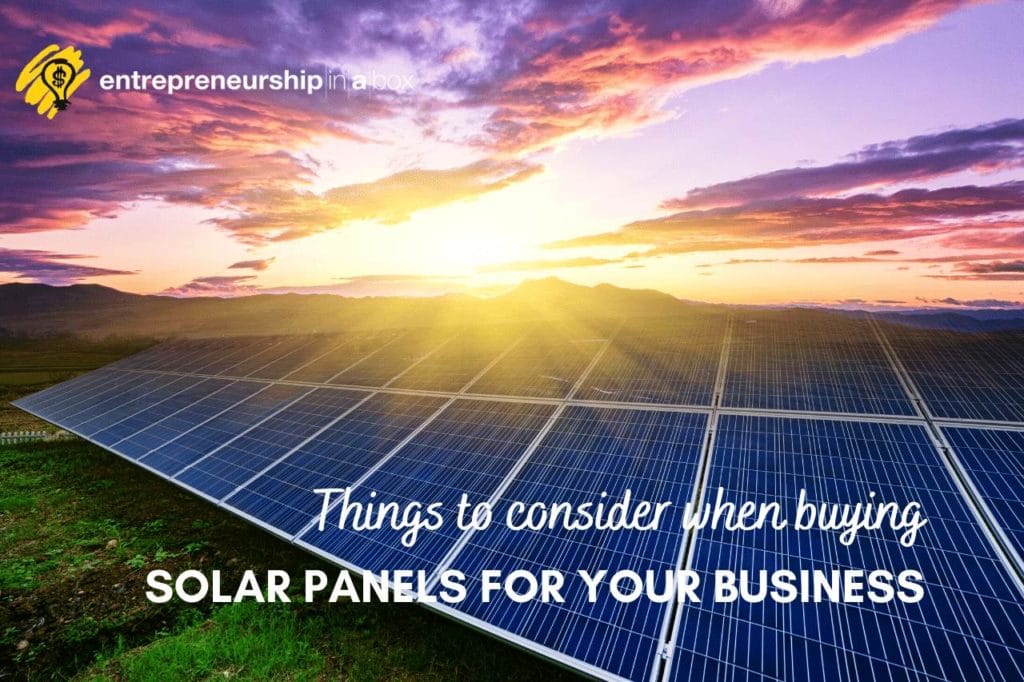 Things to Consider When Buying Solar Panels For Your Business